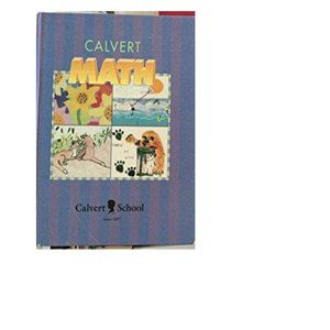 4TH GRADE CALVERT MATH CALVERT SCHOOL STUDENT TEXTBOOK ISBN-10: 1888287349